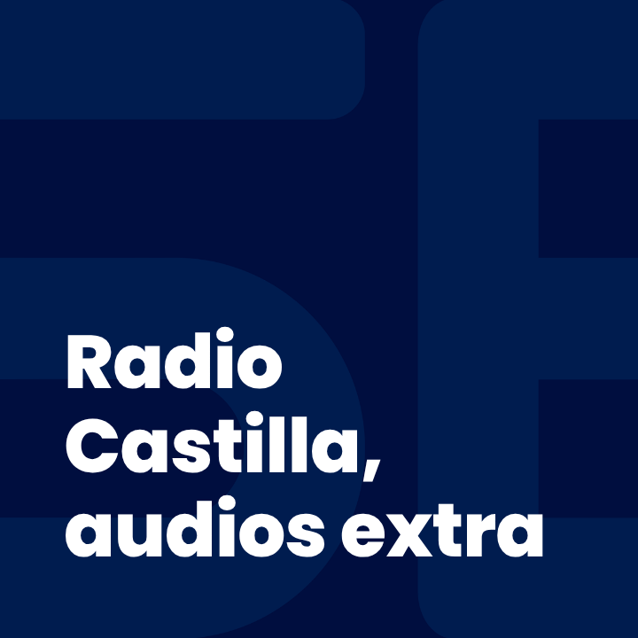 Radio Castilla, audios extra