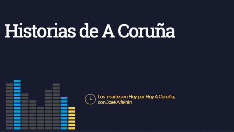 Historias de A Coruña (28/01/2020)