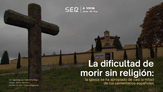 Reportajes SER | La dificultad de morir sin religión: la Iglesia se ha apropiado de casi la mitad de los cementerios españoles