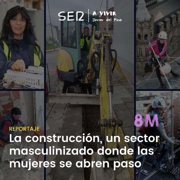 Reportajes SER | Las mujeres toman el sector de la construcción