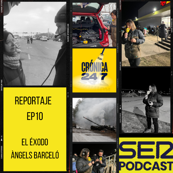 Reportaje EP10 | El éxodo por Àngels Barceló