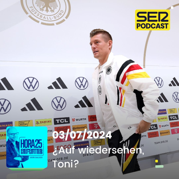 Hora 25 Deportes | ¿Auf wiedersehen, Toni?