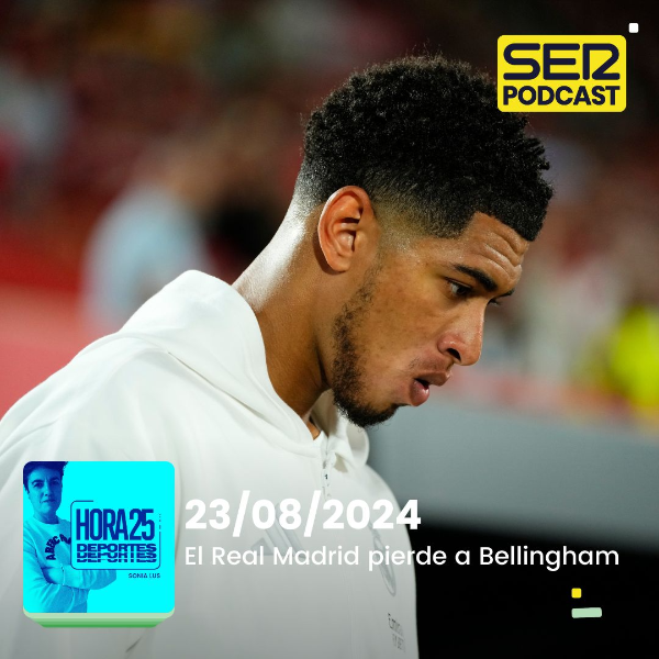 Hora 25 Deportes | El Real Madrid pierde a Bellingham un mes