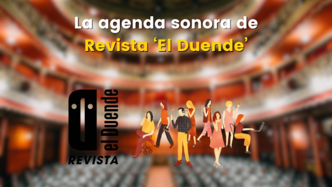 La agenda sonora de Revista 'El Duende' (6-12 octubre)