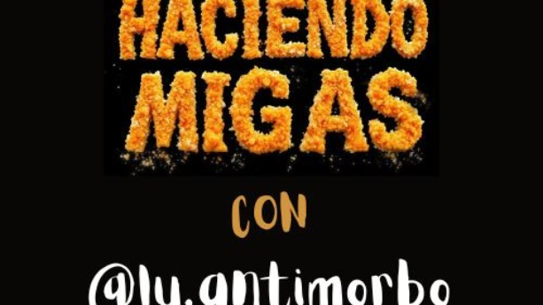 Haciendo migas con Marta Pastor: @lu.antimorbo