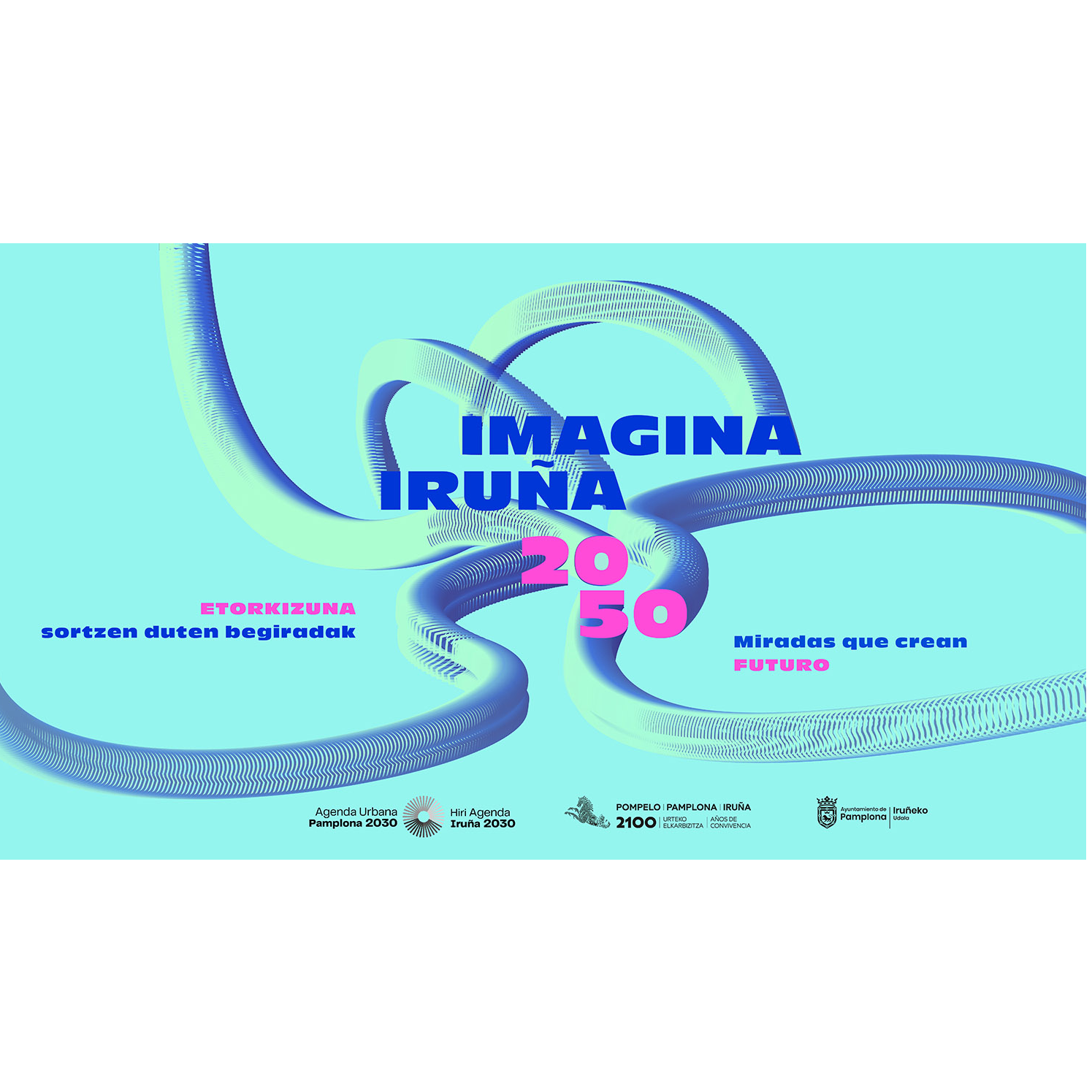 Imagina Iruña 2050 Imagina Iruña 2050