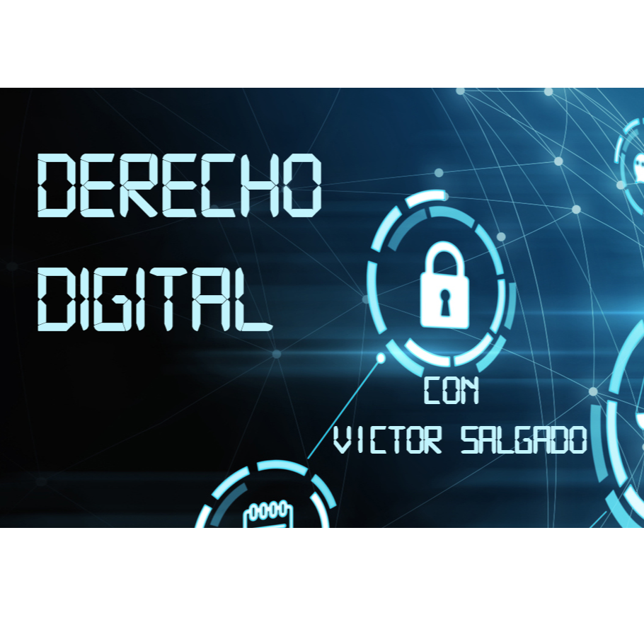 Derecho Digital, con Victor Salgado