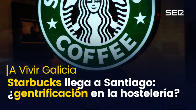 Starbucks llega a Santiago: "¿Hacen falta estas cadenas en nuestra ciudad?"