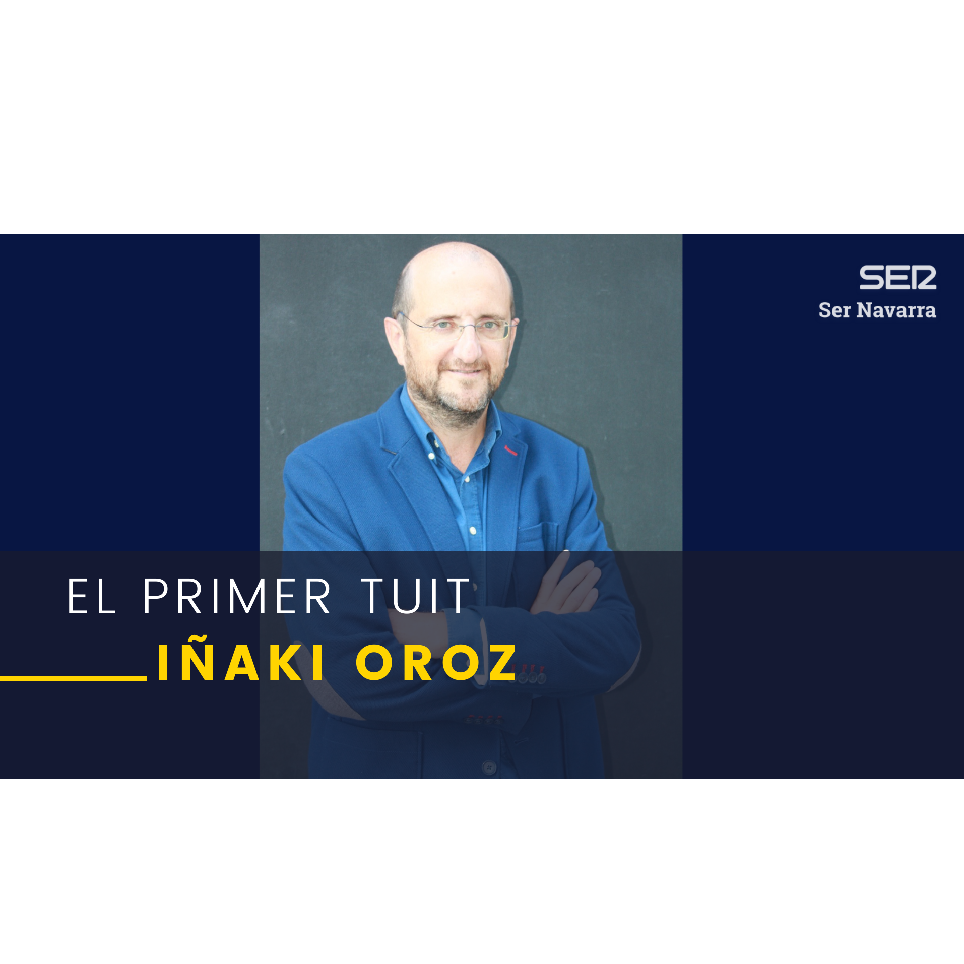 El primer tuit, con Iñaki Oroz