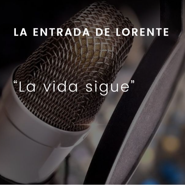 La vida sigue: La entrada de Lorente