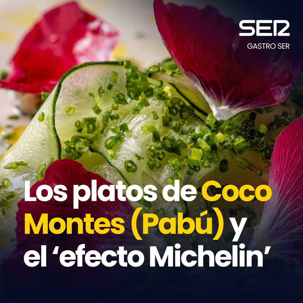 Imagen de Gastro SER | Coco Montes (Pabú) y el 'efecto estrella Michelin'