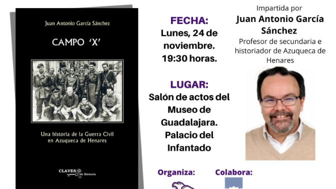 "Campo X", una historia de la Guerra Civil en Azuqueca de Henares "Campo X", una historia de la Guerra Civil en Azuqueca de Henares