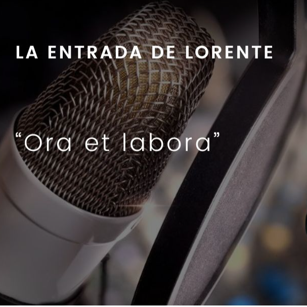 Ora et labora: La entrada de Lorente