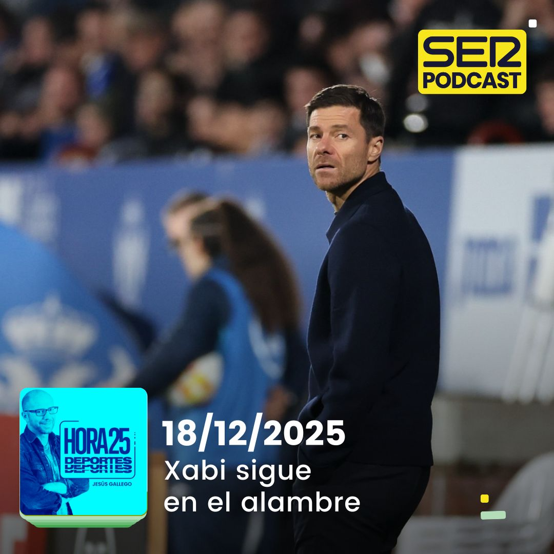 Hora 25 Deportes | Xabi sigue en el alambre
