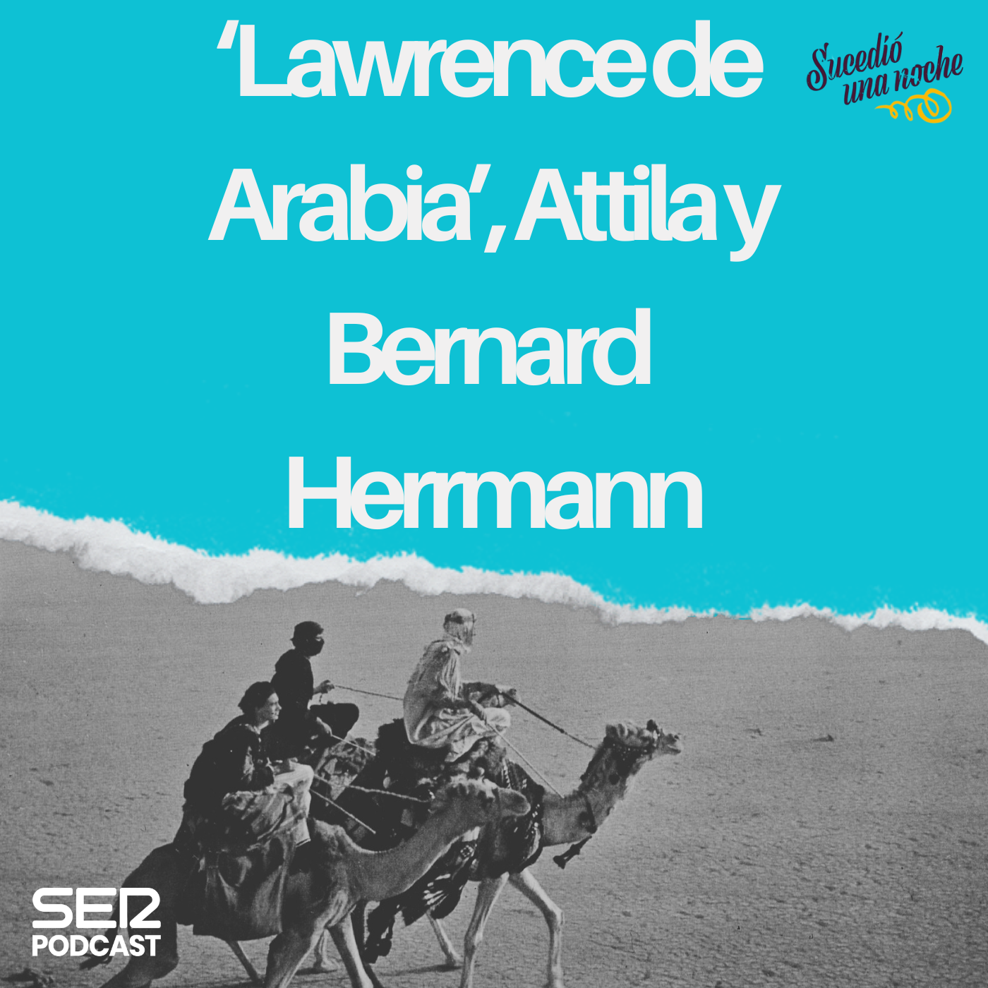 ‘Lawrence de Arabia’, Attila y Bernard Herrmann