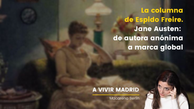 La columna de Espido Freire: Jane Austen, de la autora anónima a la marca global en 250 años