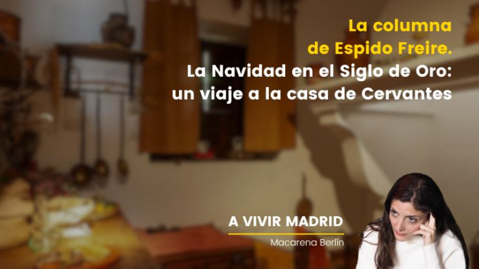 La columna de Espido Freire: revivir la Navidad de los siglos XVI y XVII en la casa de Cervantes