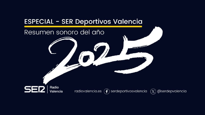 SER Deportivos Valencia Resumen año 2025 (26/12/2025)