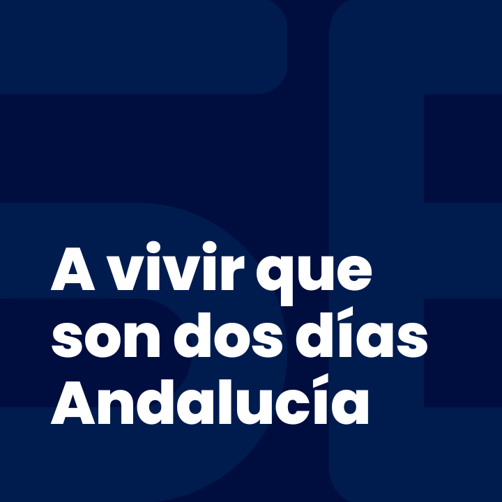 A vivir que son dos días Andalucía