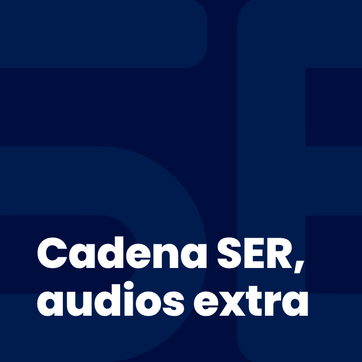 Cadena SER, audios extra