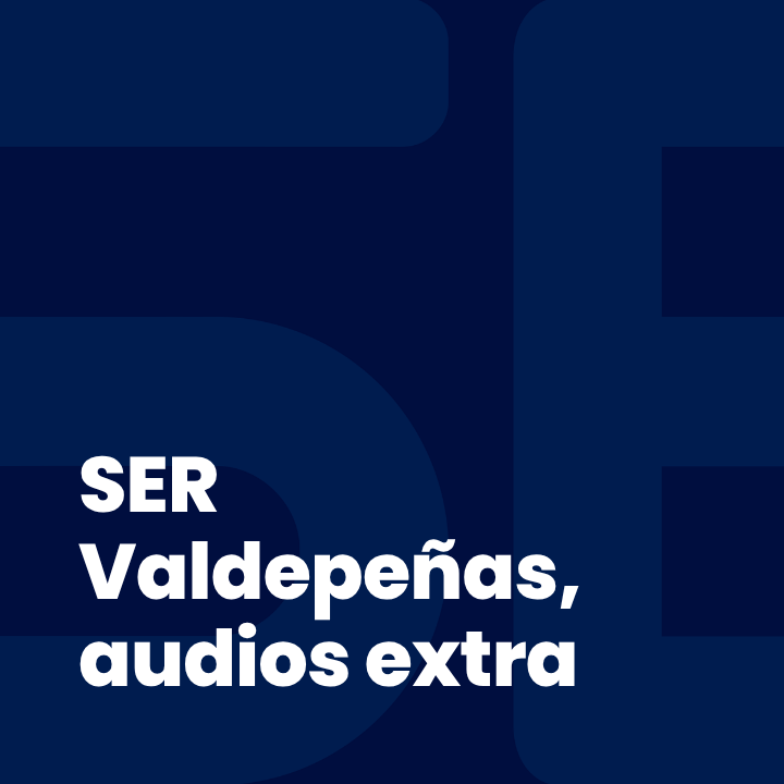 SER Valdepeñas, audios extra
