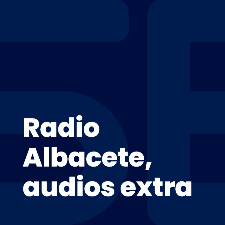 Radio Albacete, audios extra