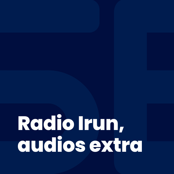 Radio Irun, audios extra