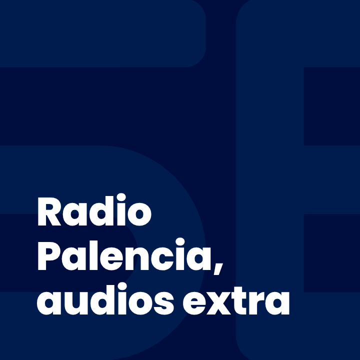 Radio Palencia, audios extra