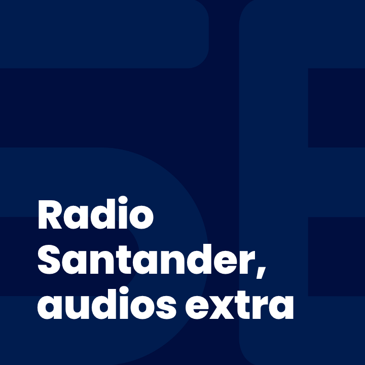 Radio Santander, audios extra