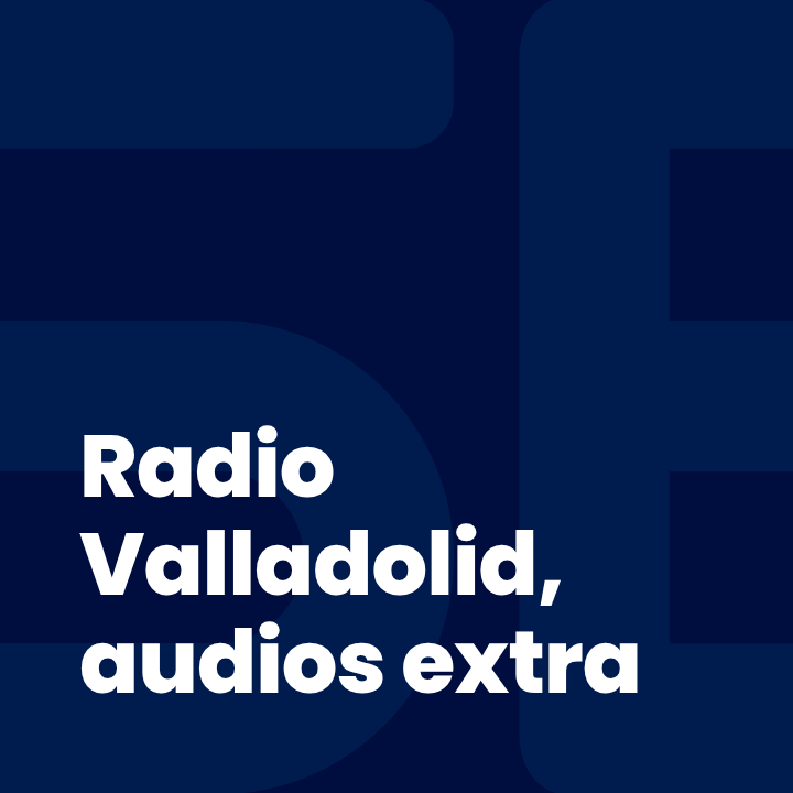 Radio Valladolid, audios extra