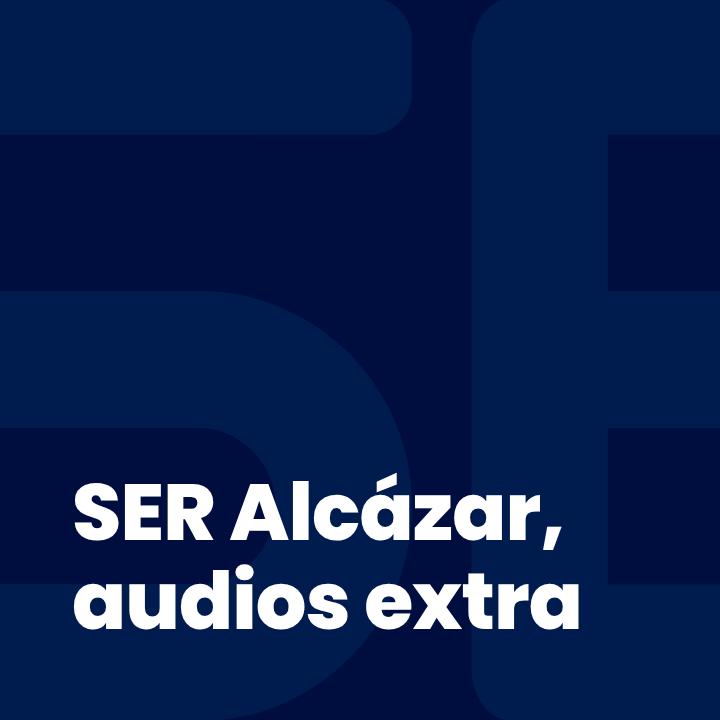 SER Alcázar, audios extra