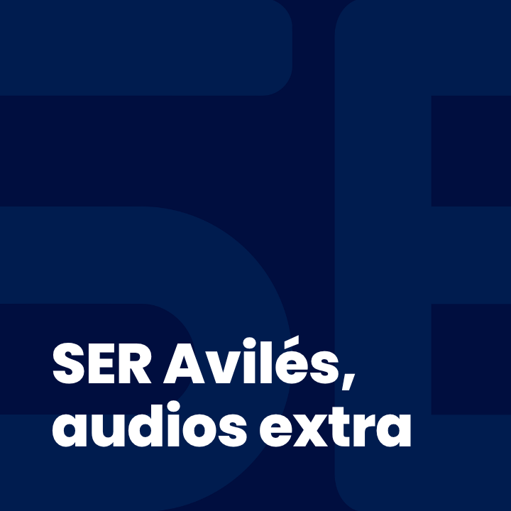 SER Avilés, audios extra