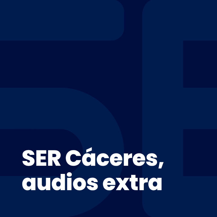 SER Cáceres, audios extra