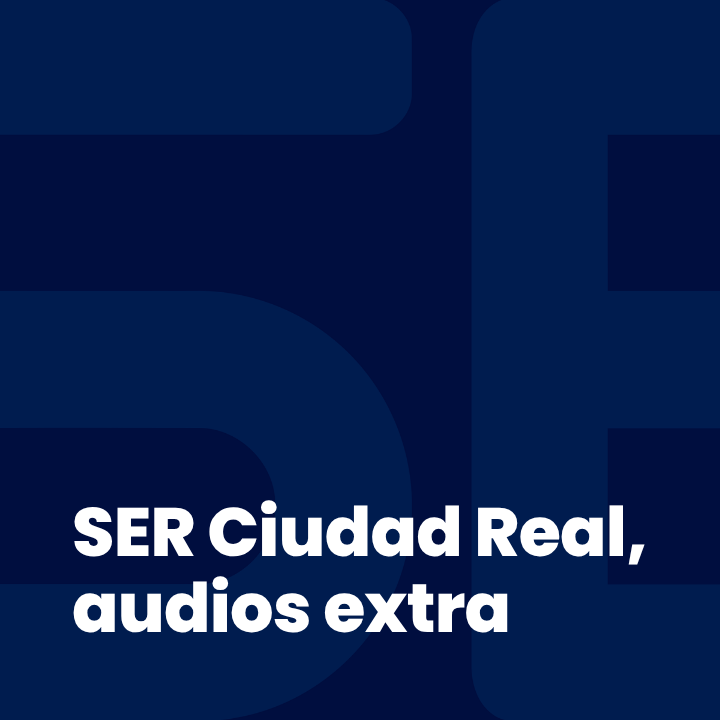 SER Ciudad Real, audios extra