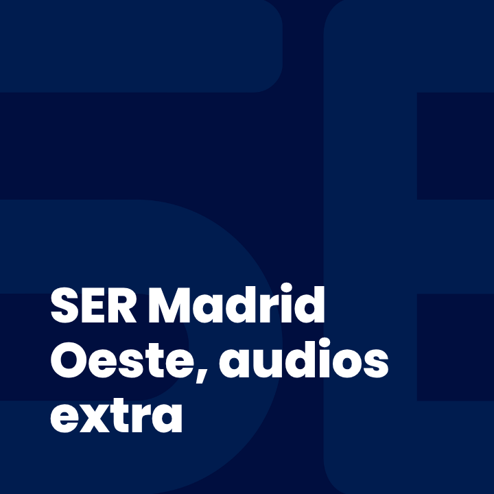 SER Madrid Oeste, audios extra