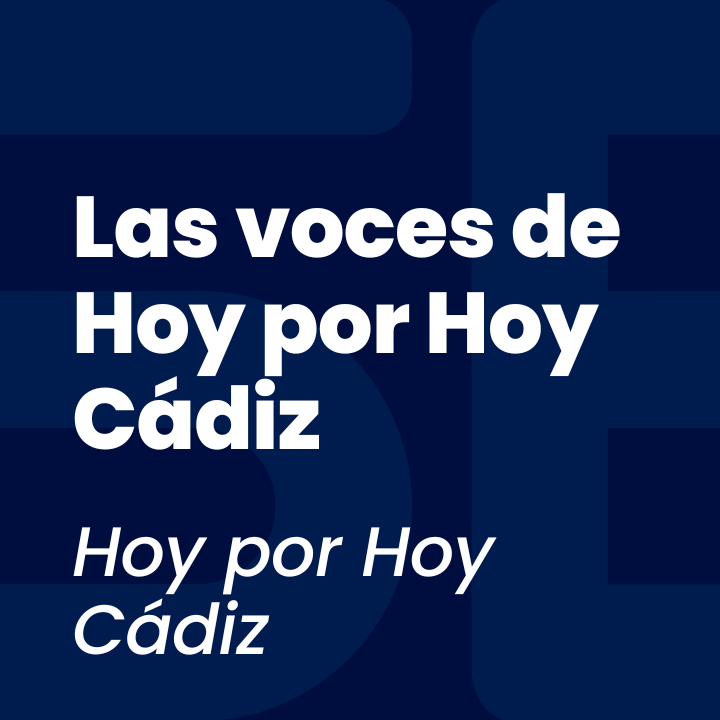 Las voces de Hoy por Hoy Cádiz