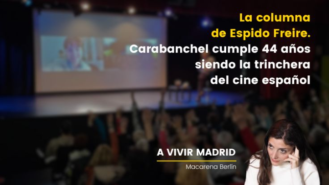La columna de Espido Freire. Carabanchel y el arte de 'esculpir en el tiempo': 44 años de resistencia cinematográfica
