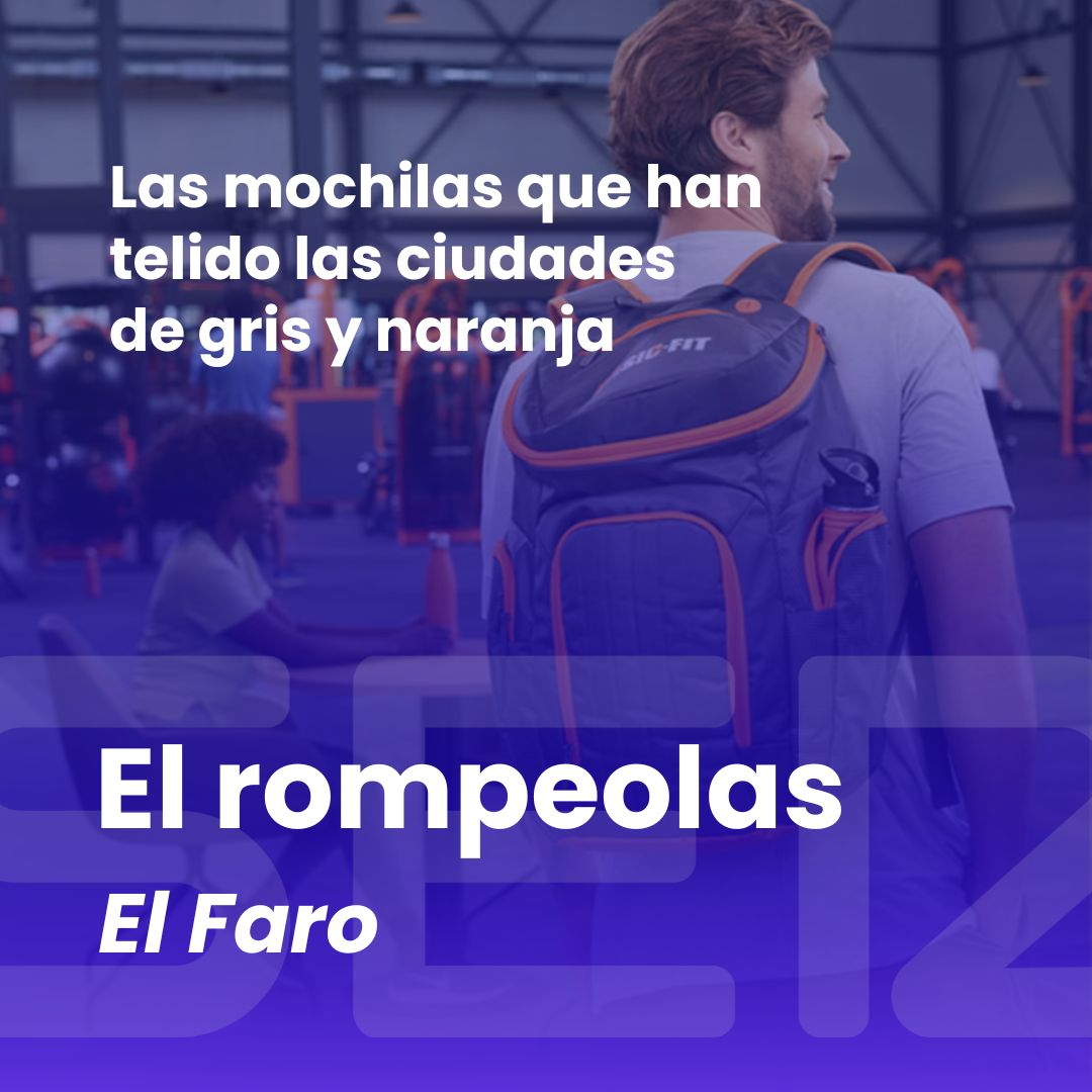 El rompeolas | La epidemia de las mochilas grises y naranjas
