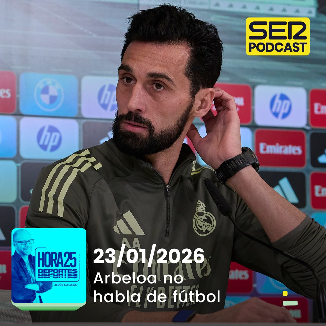 Hora 25 Deportes | Arbeloa no habla de fútbol
