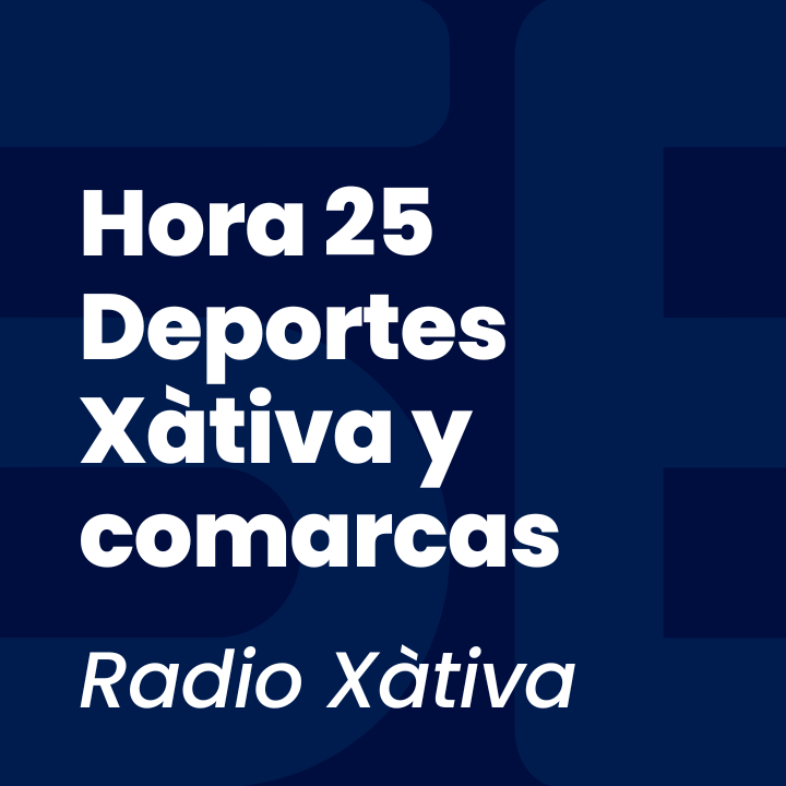 Hora 25 Deportes Xàtiva y comarcas