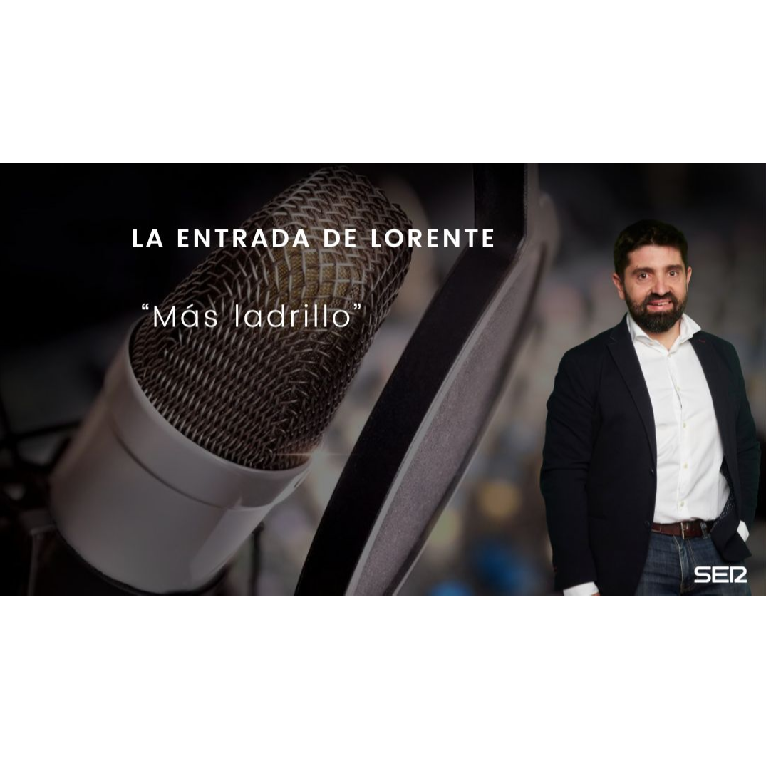 "Más ladrillo": La entrada de Lorente episode artwork