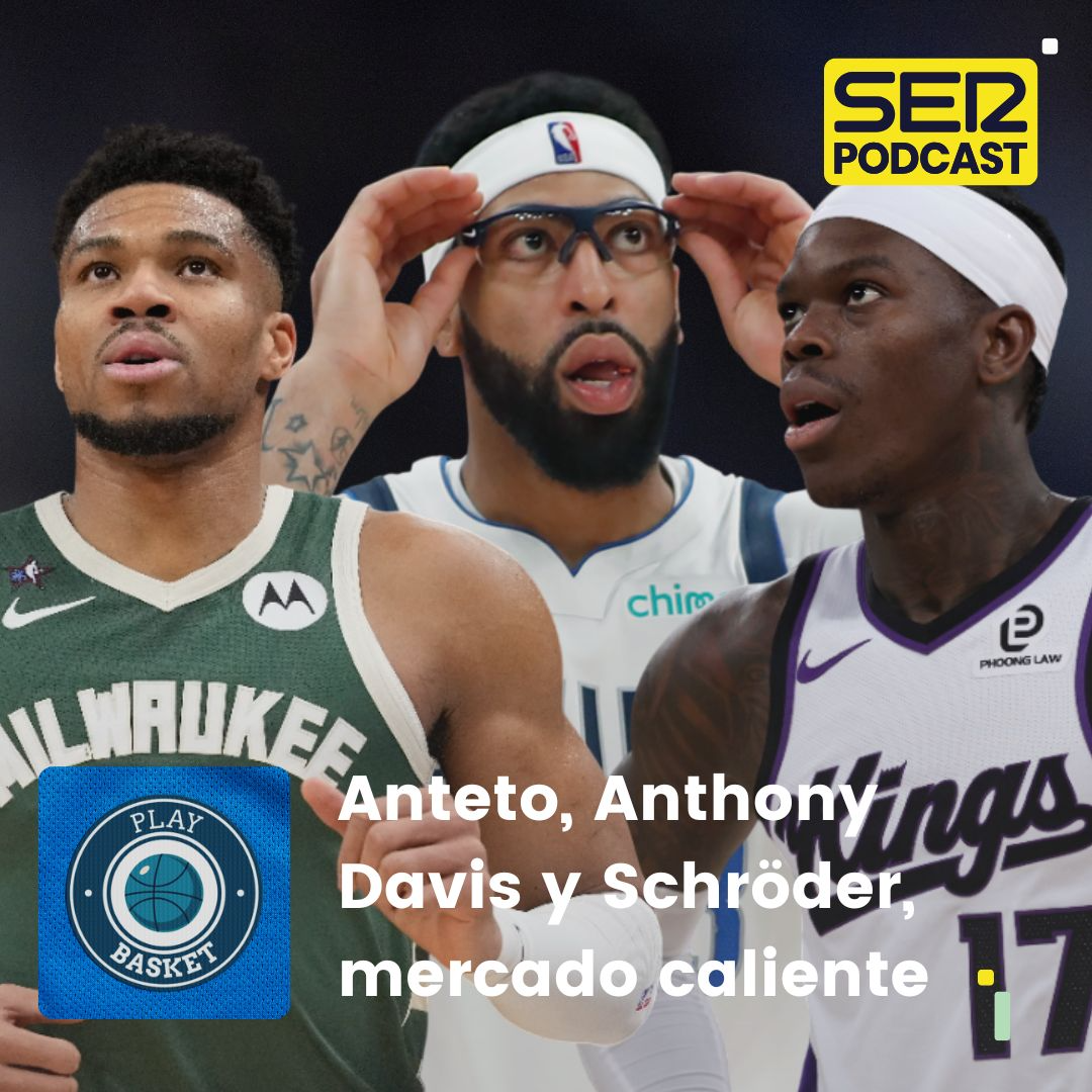 Play Basket | Antetokounmpo, Anthony Davis y Schröder, mercado caliente Play Basket | Antetokounmpo, Anthony Davis y Schröder, mercado caliente