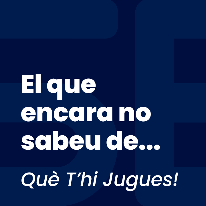 El que encara no sabeu de...