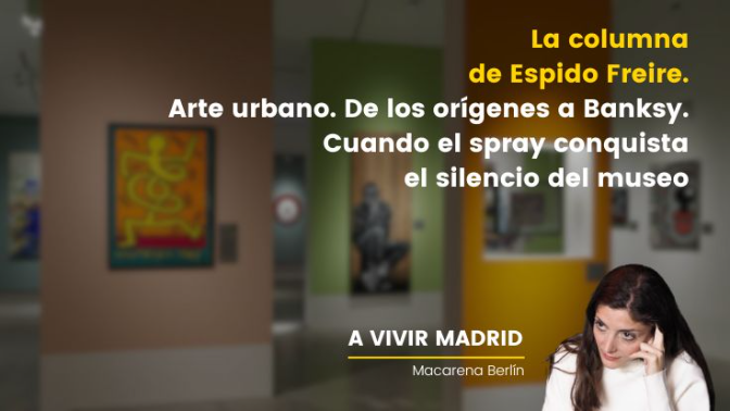 La columna de Espido Freire: de la clandestinidad al museo, la rebelión del spray