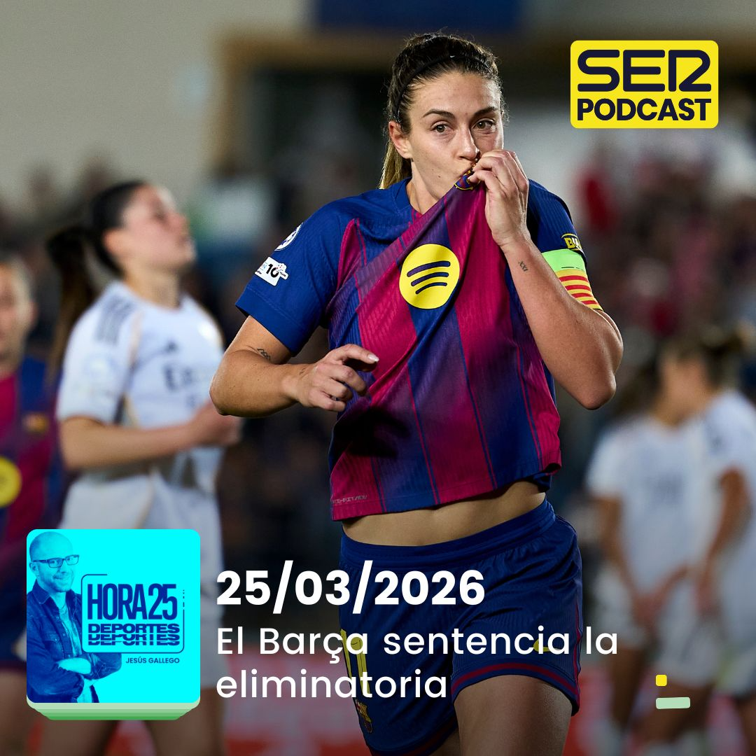 Hora 25 Deportes | El Barça sentencia la eliminatoria