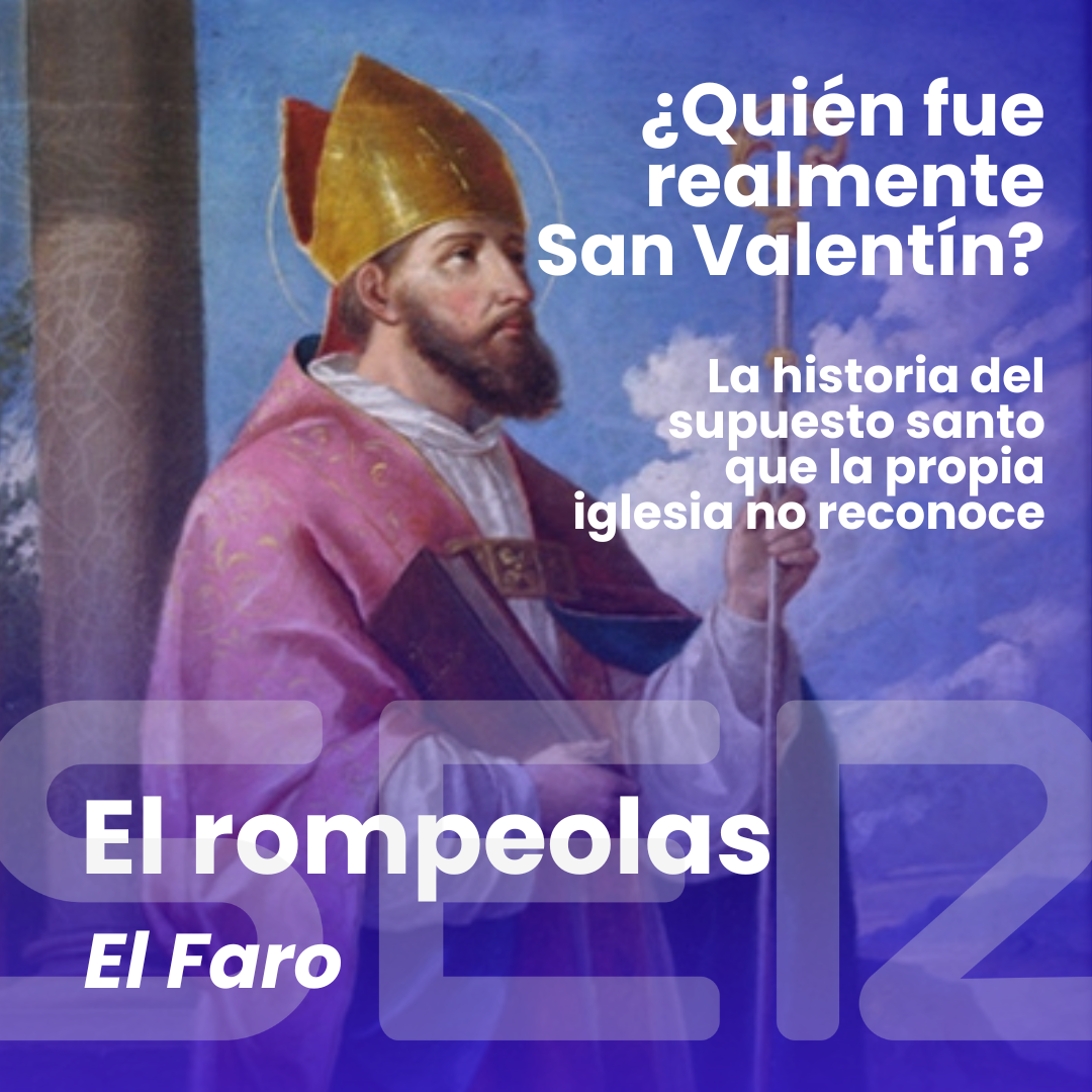 El rompeolas | La historia de San Valentín, el Santo que nunca existió