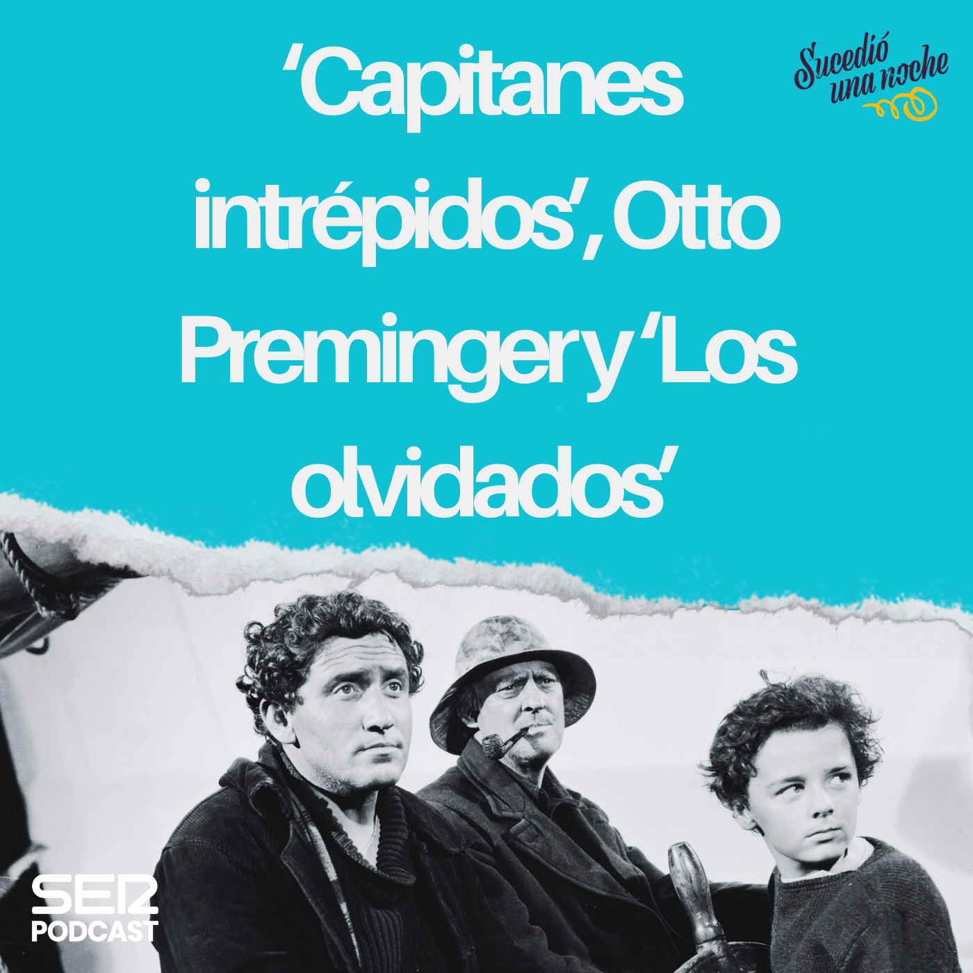 ‘Capitanes intrépidos’, Otto Preminger y ‘Los olvidados’