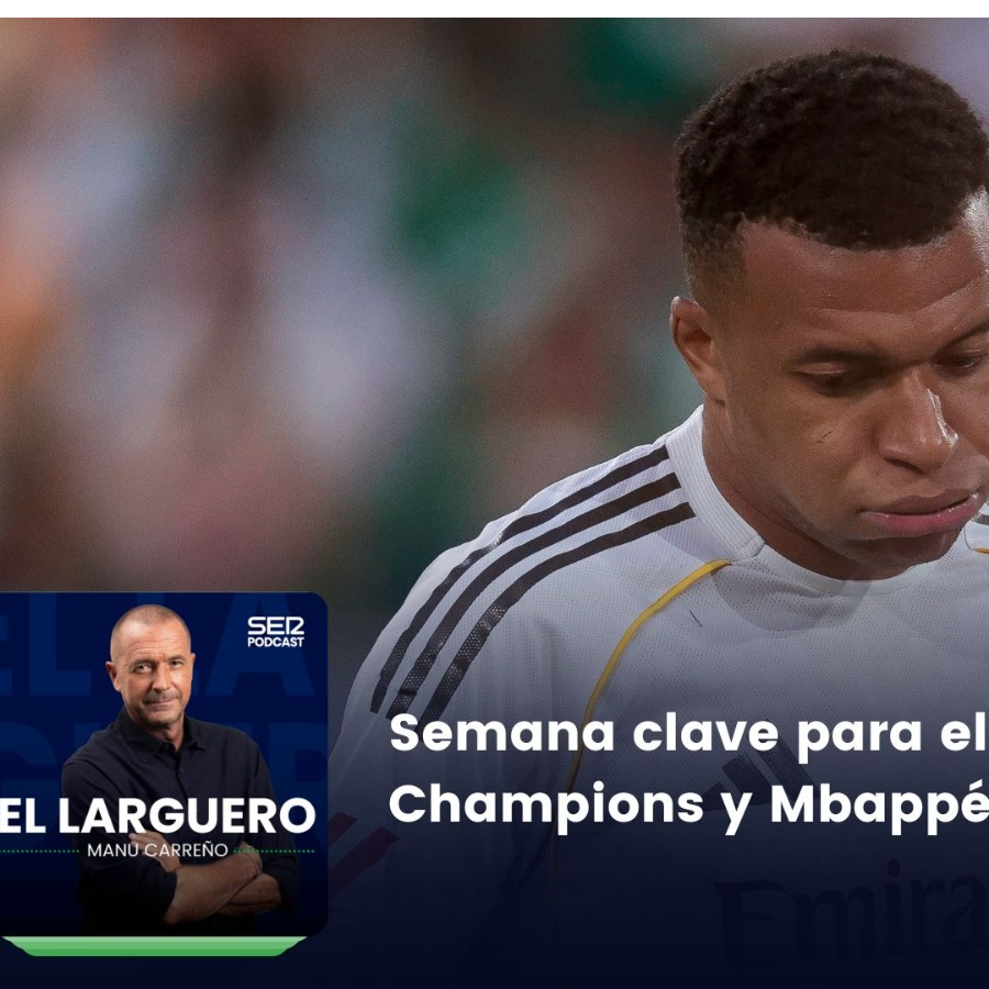 El Larguero completo | Semana clave para el Atlético en Champions y la duda de Mbappé para el Clásico