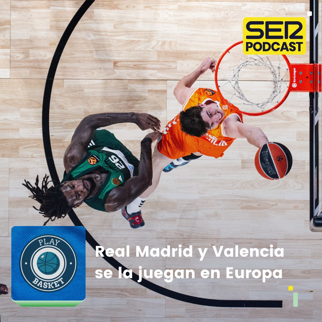 Play Basket | Real Madrid y Valencia se la juegan en Europa