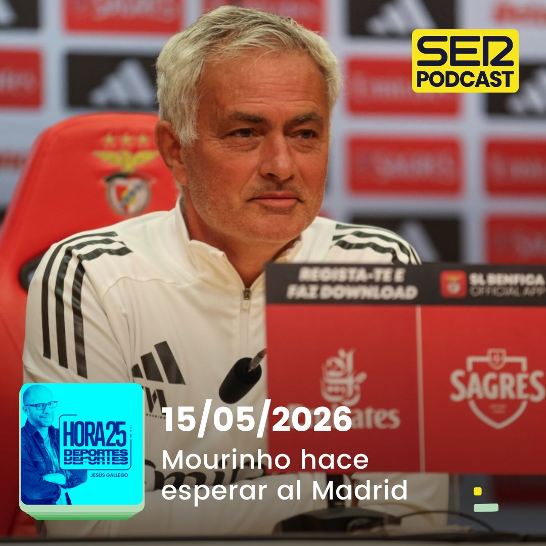 Hora 25 Deportes | Mourinho hace esperar al Madrid
